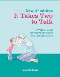 Image of It Takes Two to Talk: A Practical Guide for Parents of Children with Language Delays